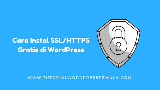 Cara Instal SSL HTTPS Gratis di WordPress